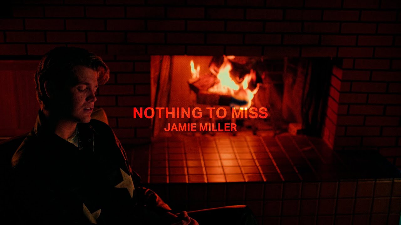 Jamie Miller – Nothing To Miss (Official Visualizer)