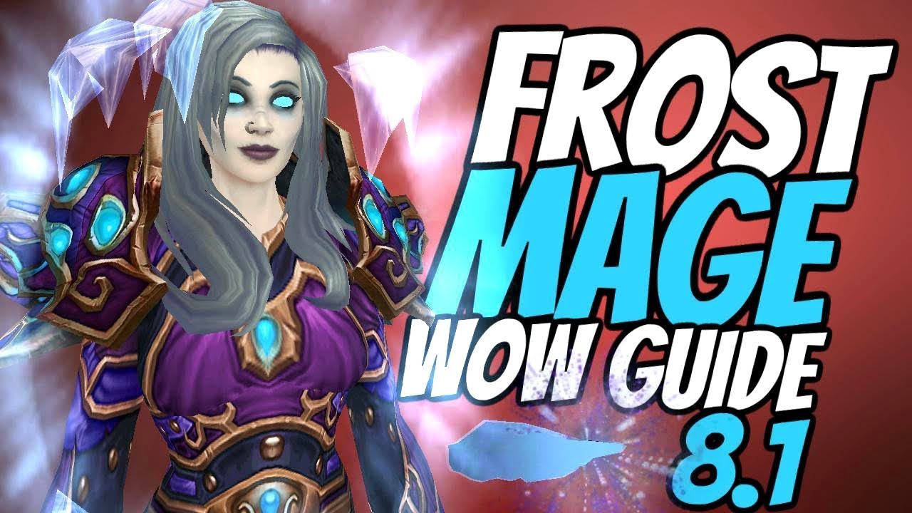 Frost Mage PvE Guide 8.1 | Talents, Rotation & Stats | World of Warcraft Battle for Azeroth