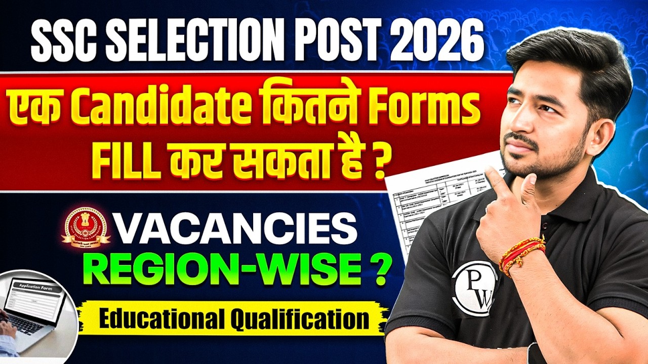 SSC Selection Post 2026 | एक Candidate कितने Form fill कर सकता है? | Vacancies Region Wise?