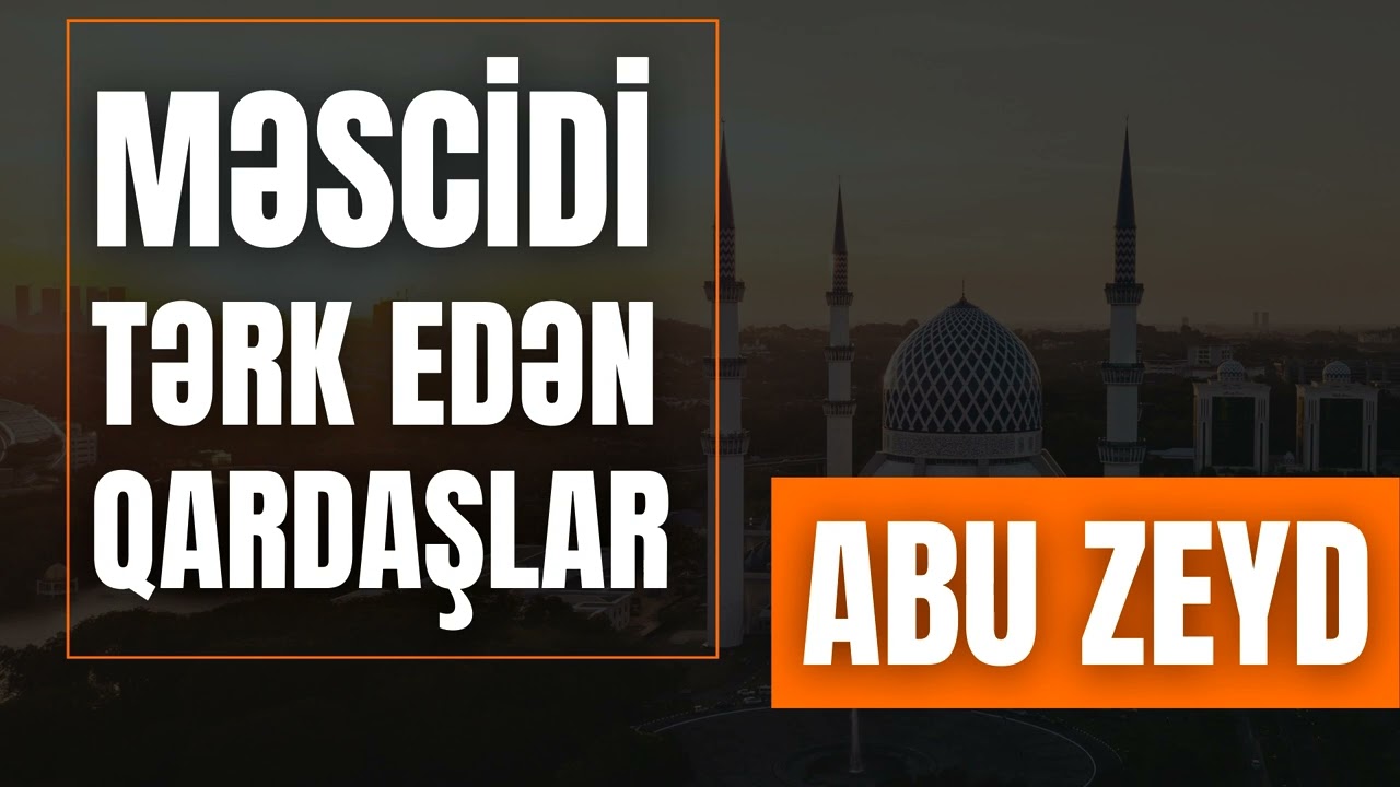 Məscidi tərk edən qardaşlar - Abu Zeyd I Fəcr TV