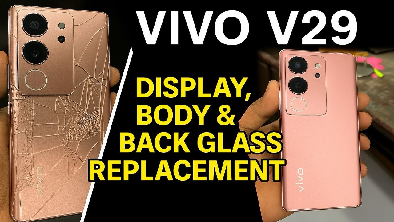 “Complete Vivo V29 Display, Body & Back Glass Replacement Tutorial – Step-by-Step Guide”
