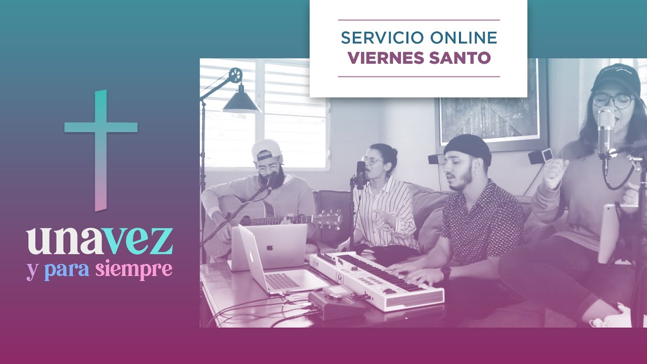 Servicio de Viernes Santo 2020 - Una Vez y Para Siempre