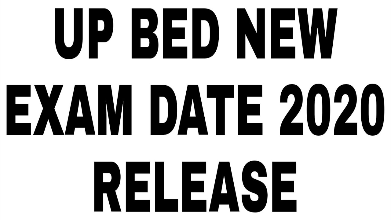 UP BED NEW EXAM DATE 2020/up bed exam date declared/up bed 2020