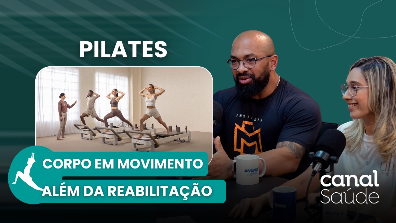 PILATES: REABILITAÇÃO, EQUILÍBRIO E QUALIDADE DE VIDA | CANAL SAÚDE EP62
