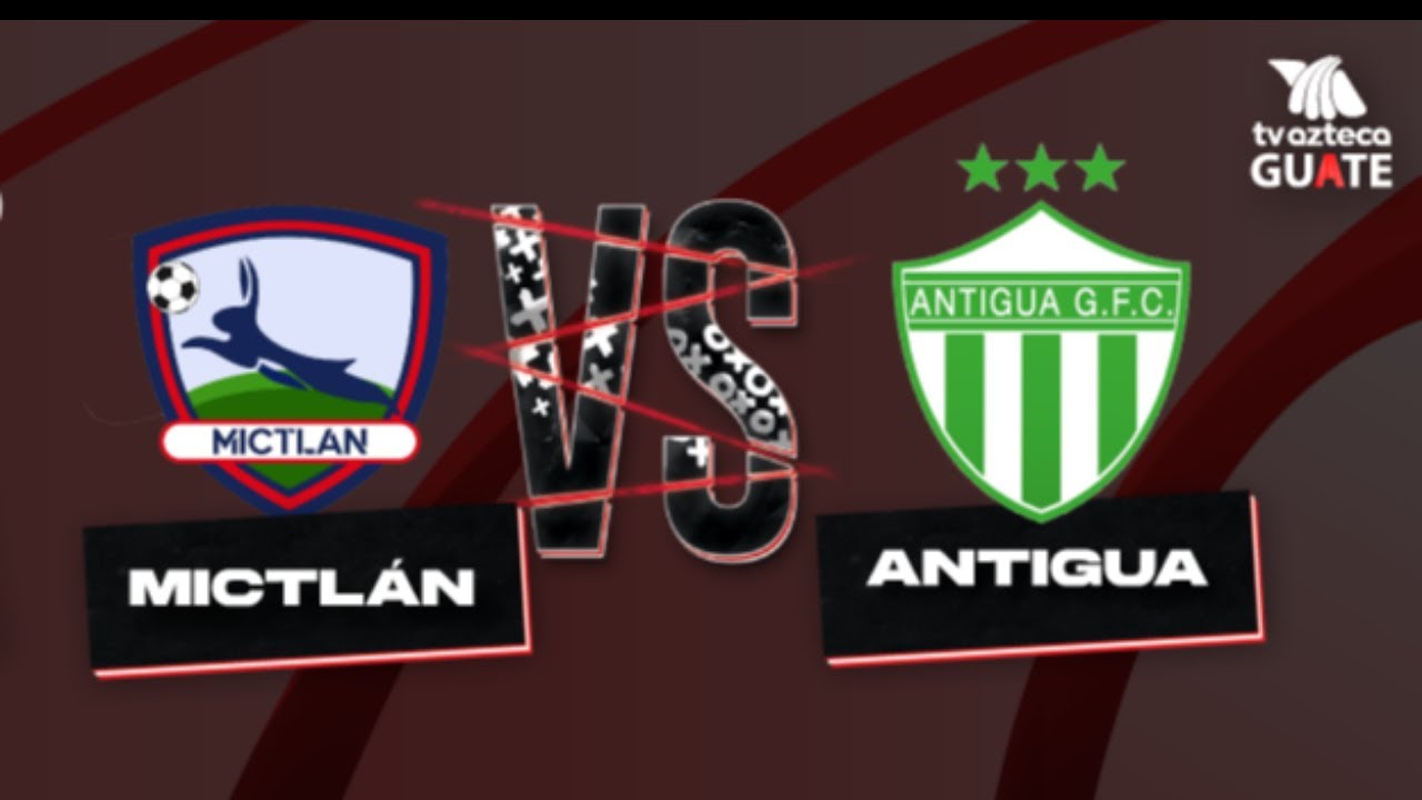 EN VIVO: Mictlán 🆚 Antigua