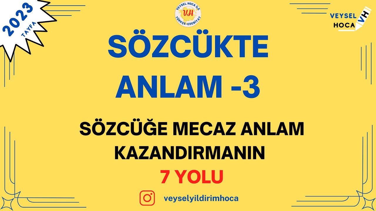 SÖZCÜĞE MECAZ ANLAM KAZANDIRMANIN 7 YOLU |Benzetme Deyim Ad Aktarması Kinaye Tariz |Bağlamda Öğren