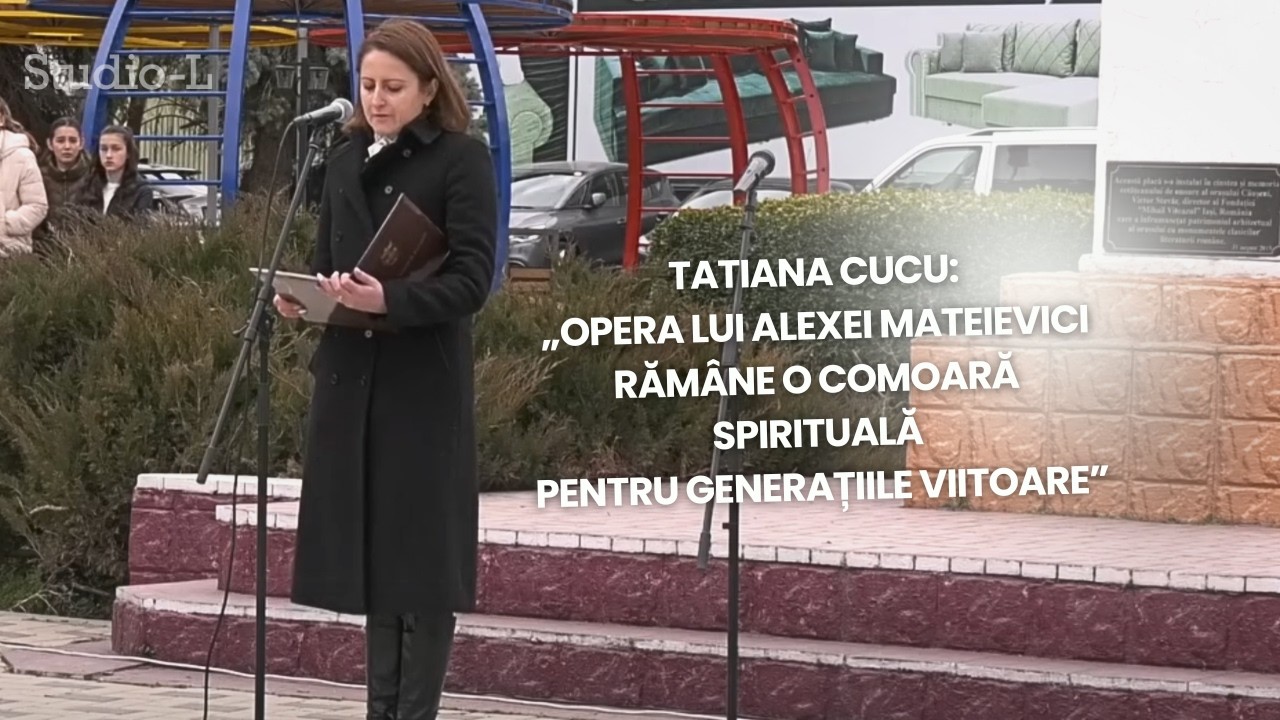 Tatiana Cucu: „Opera lui Alexei Mateievici rămâne o comoară spirituală pentru generațiile viitoare”