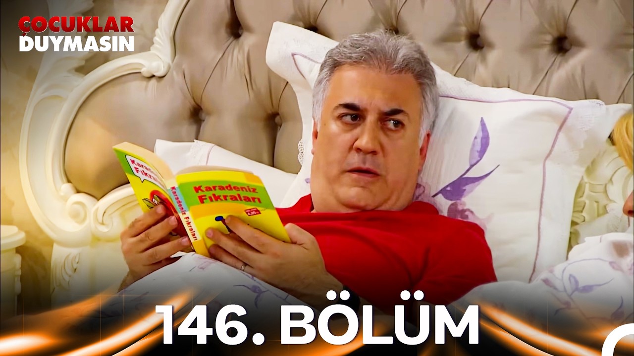 Çocuklar Duymasın 146. Bölüm