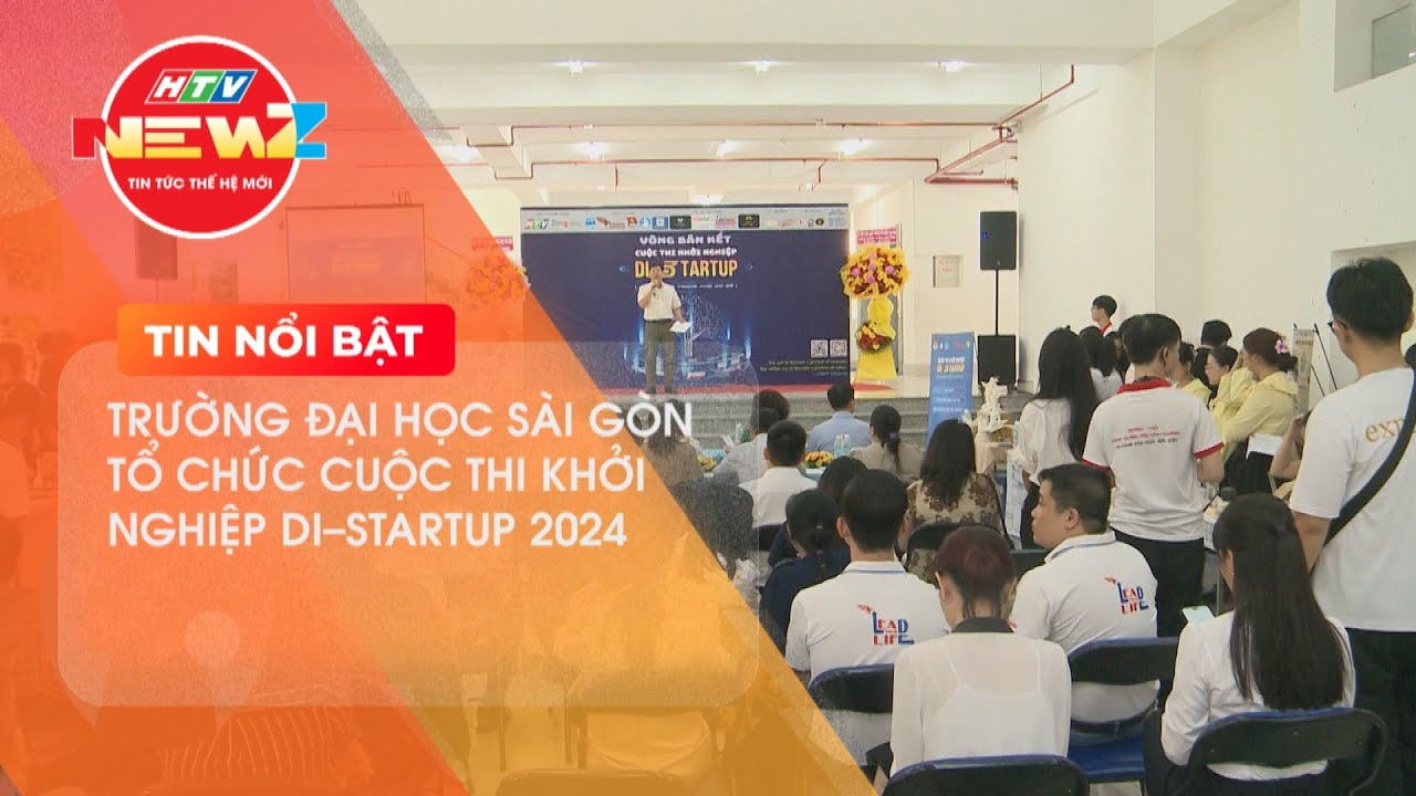 TRƯỜNG ĐẠI HỌC SÀI GÒN TỔ CHỨC CUỘC THI KHỞI NGHIỆP DI-STARTUP 2024