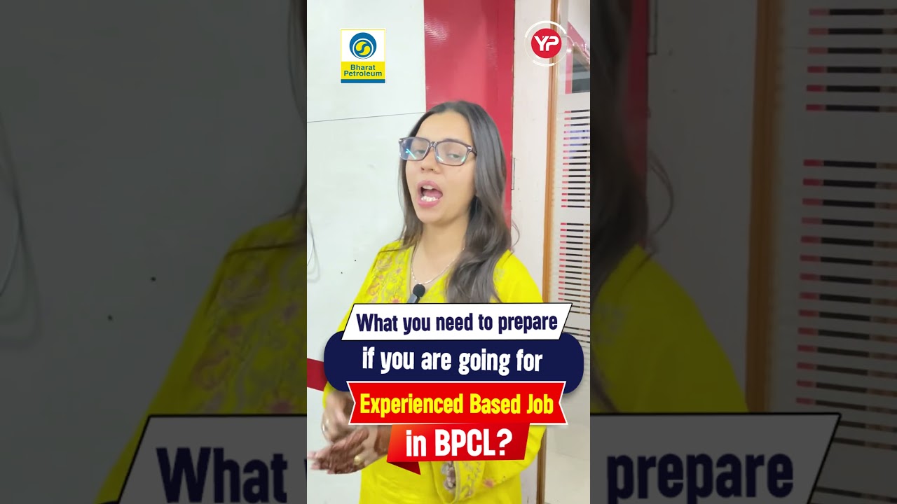 What you need to prepare if you are going for Experienced Based Job in BPCL?