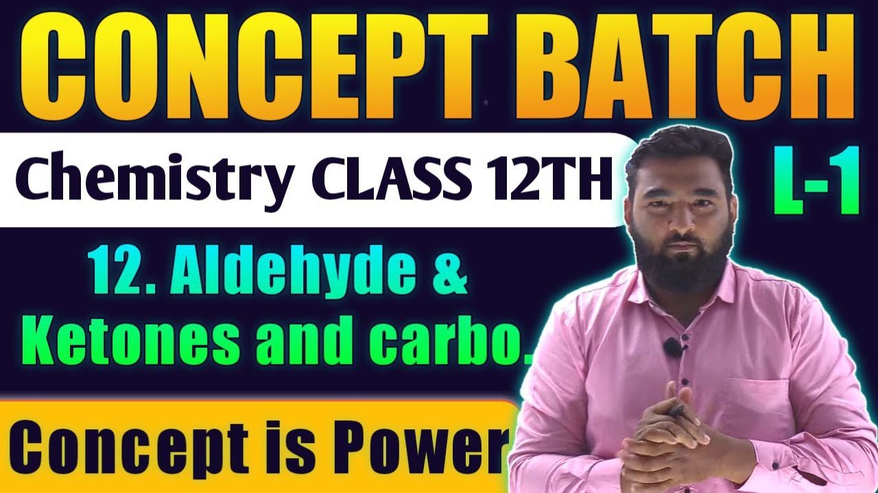 Lecture -1 ch-12 Aldehyde ketones and carboxylic acid Chemistry Class 12th #Conceptbatch #nie