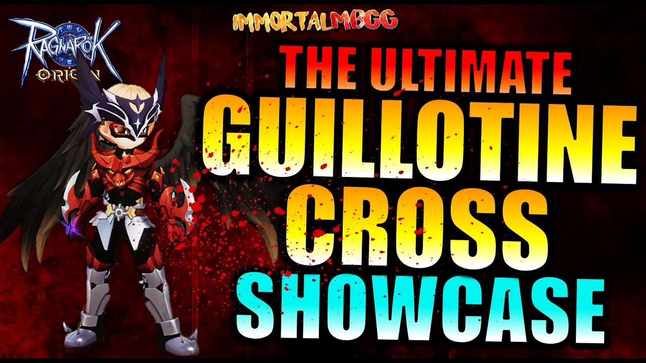 ULTIMATE GUILLOTINE CROSS 3RD CLASS SHOWCASE!! - RAGNAROK ORIGIN