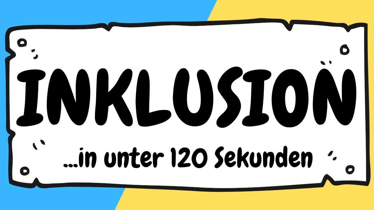 Inklusion in unter 120 Sekunden erkl&auml;rt | ERZIEHERKANAL