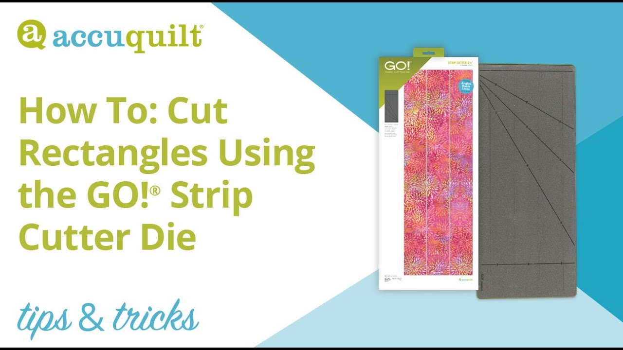 AccuQuilt Tips & Tricks: How to cut rectangles using your AccuQuilt GO! Strip Cutter Dies