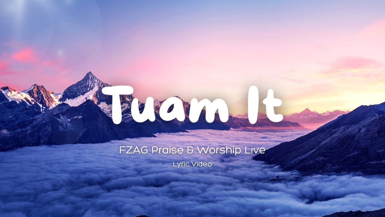 Tuam It (Nuami Ralte) - FZAG Worship Live | Lyrics