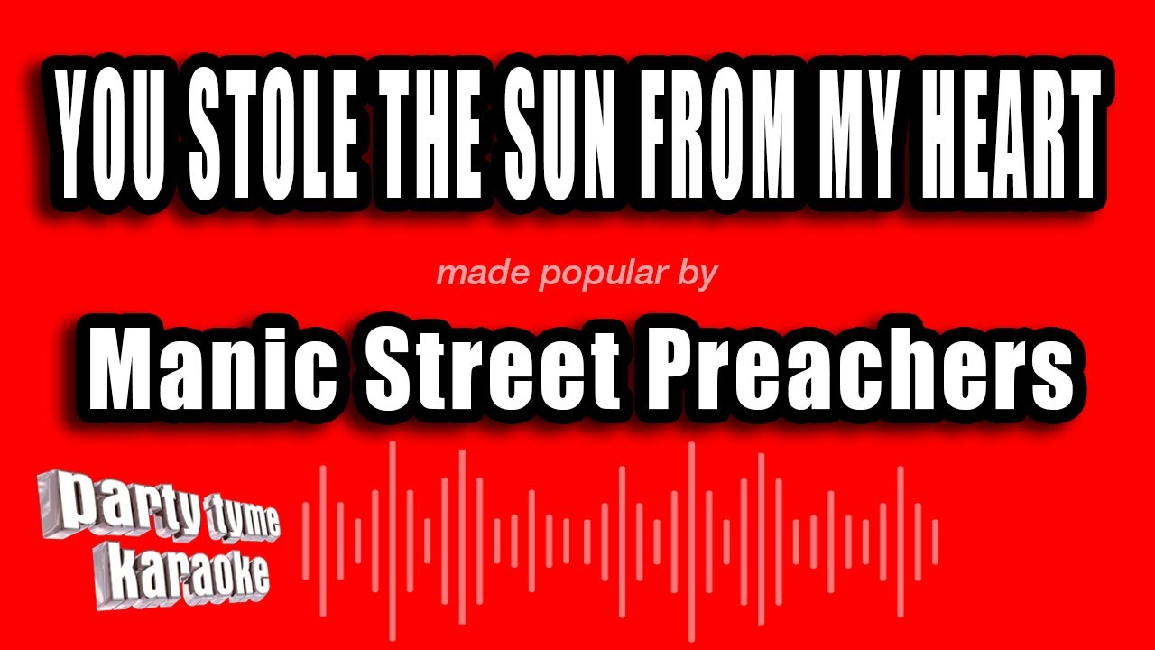 Manic Street Preachers - You Stole The Sun From My Heart (Karaoke Version)