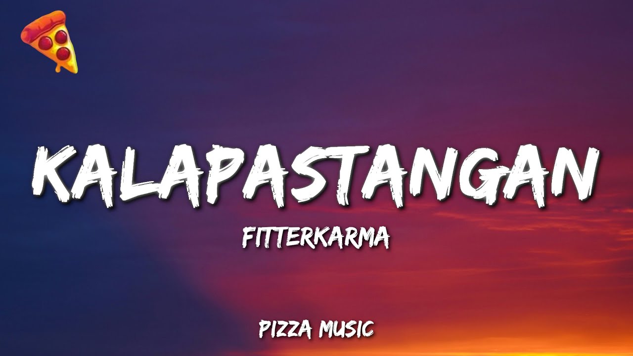 Kalapastangan - fitterkarma (Lyrics)