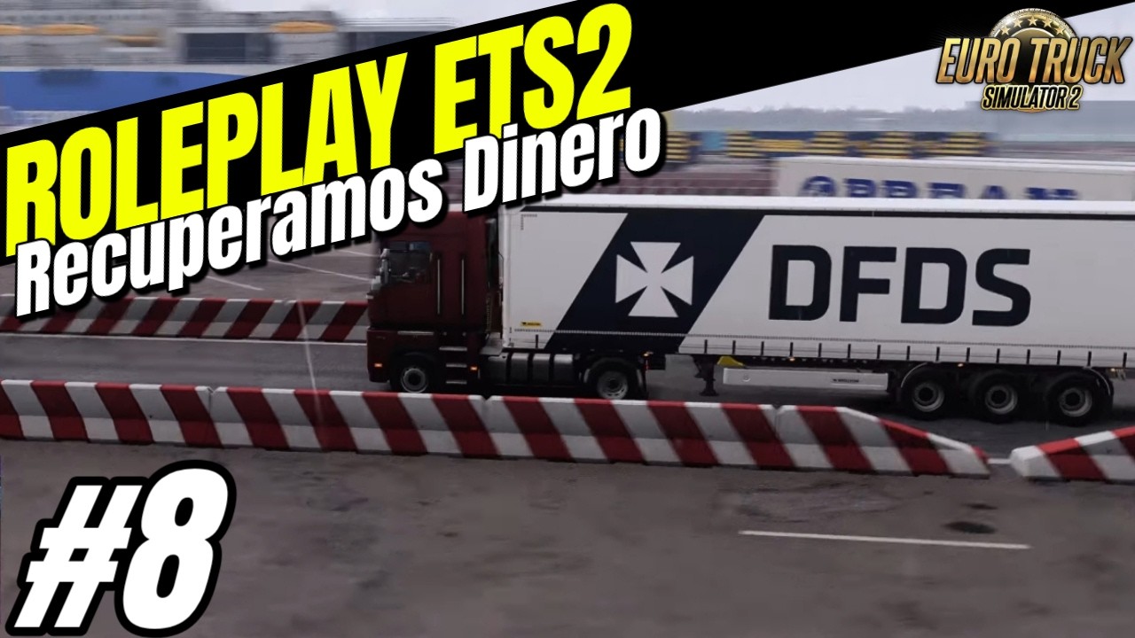 ROLEPLAY ETS2 - Vamos Recuperando Dinero - Modo Historia y Trayectoria - Euro Truck Simulator 2