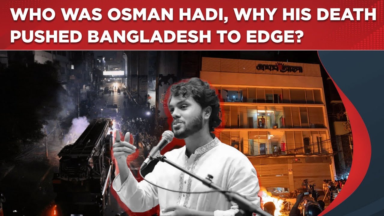 Who Was Osman Hadi, Student Leader Whose Death Sparked Deadly Dhaka Violence? Bangladesh On Edge