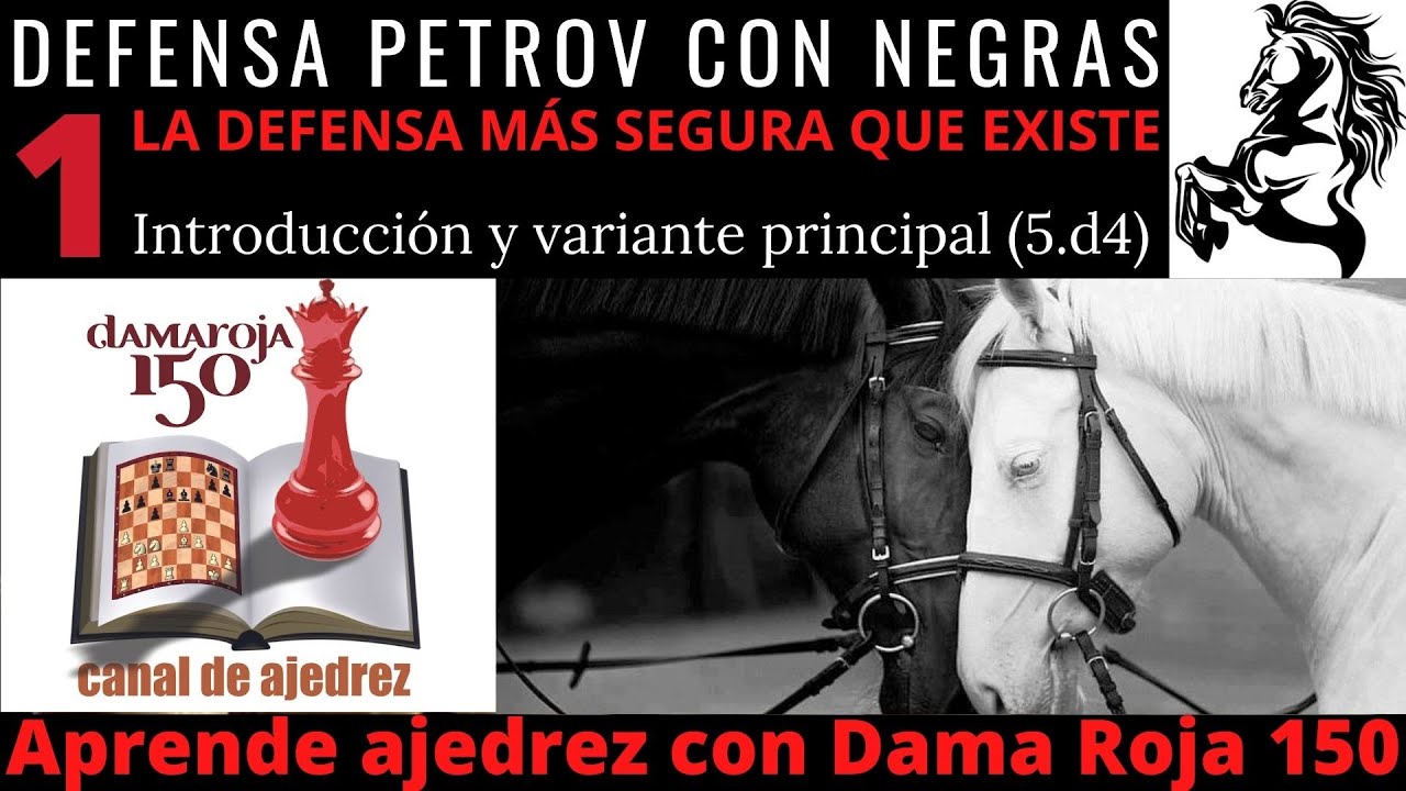 PET#01 Defensa Petrov 01.Ataque clásico con 5 d4