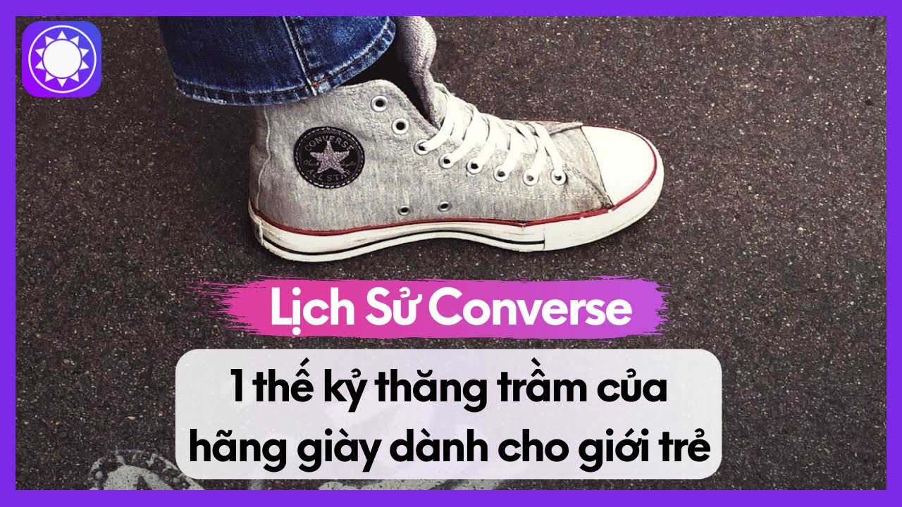 Lịch Sử Converse - 1 Thế Kỷ Thăng Trầm Của Hãng Giày Dành Cho Giới Trẻ