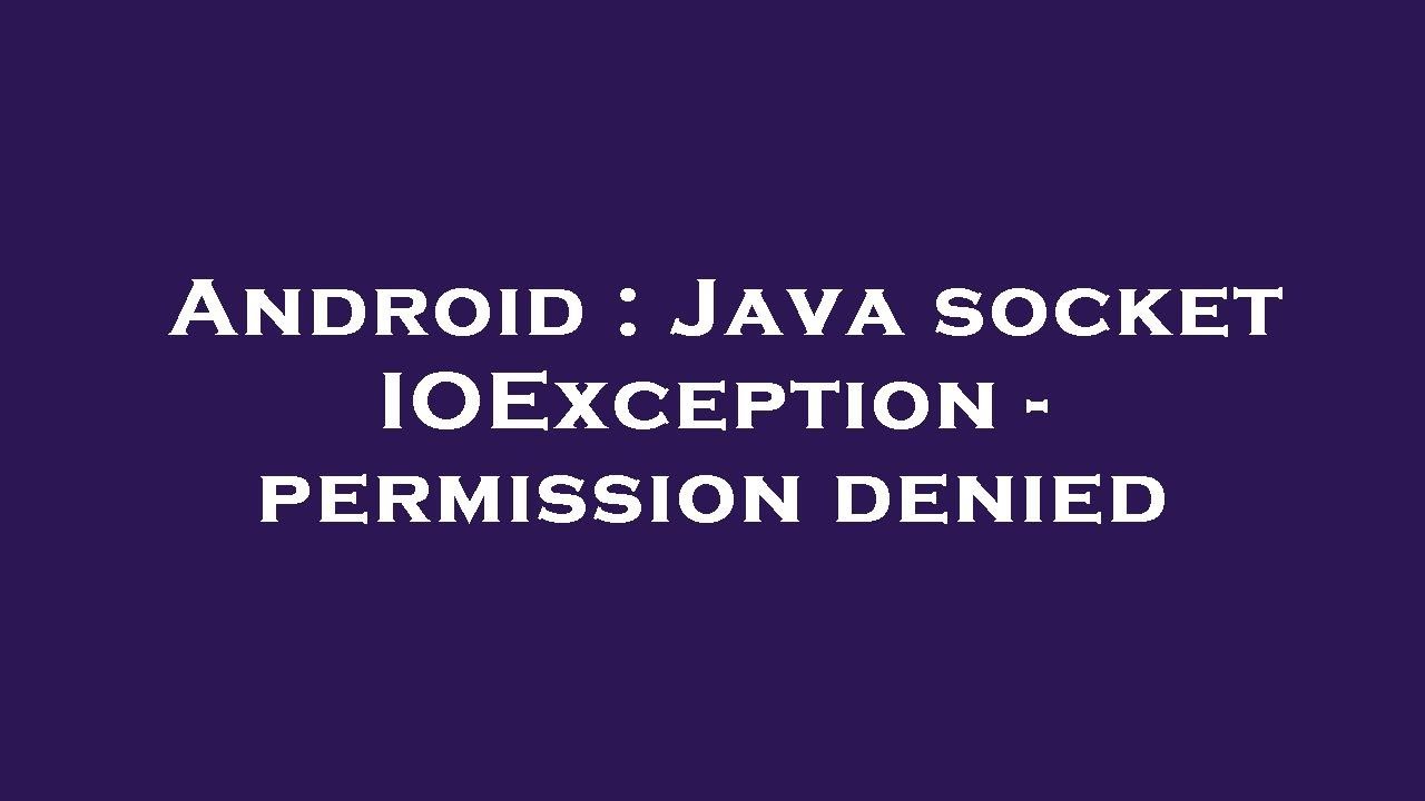 Android : Java socket IOException - permission denied