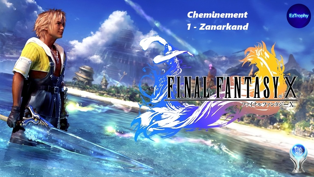 Final Fantasy X - Platine - Cheminement - 1. Zanarkand