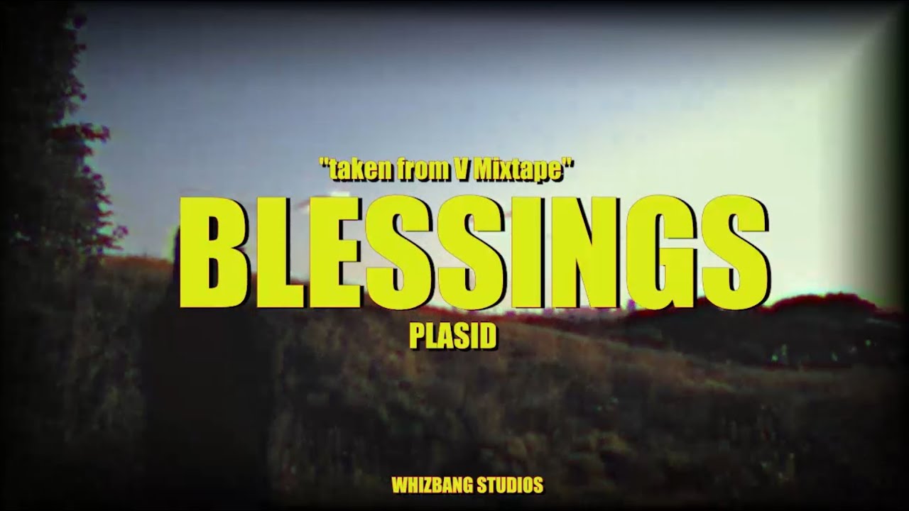 Plasid - BLESSINGS (Official Music Video) | VISUAL BY MAKOY