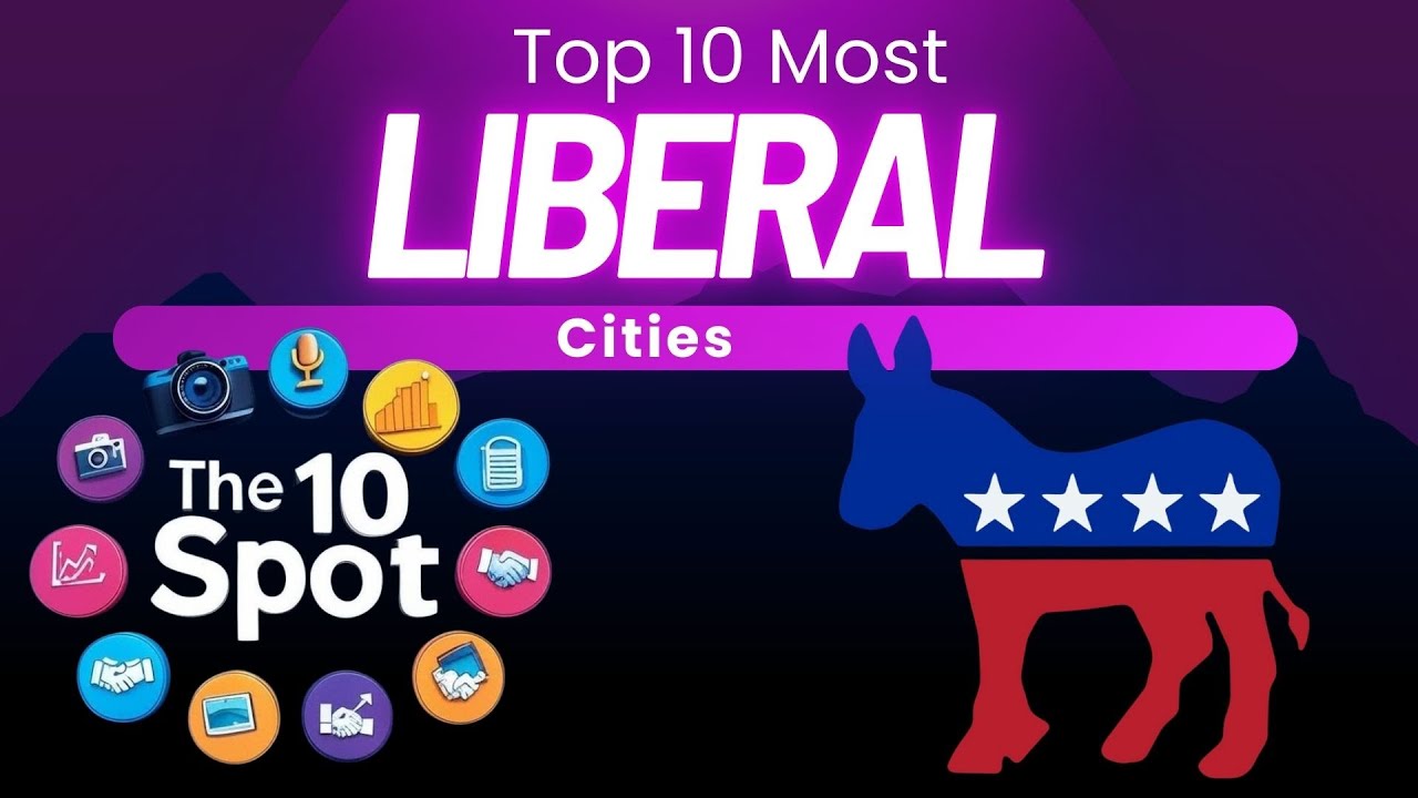Top 10 Most Liberal Cities in the U S