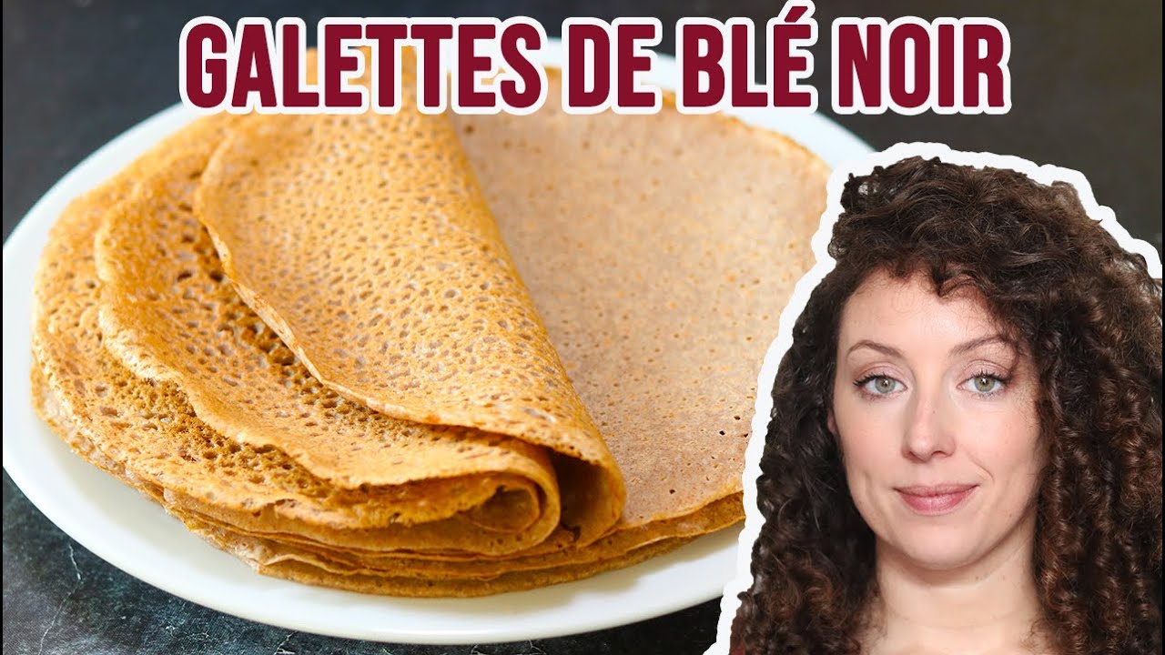 Galettes de blé noir + astuces pour qu'elles ne cassent pas