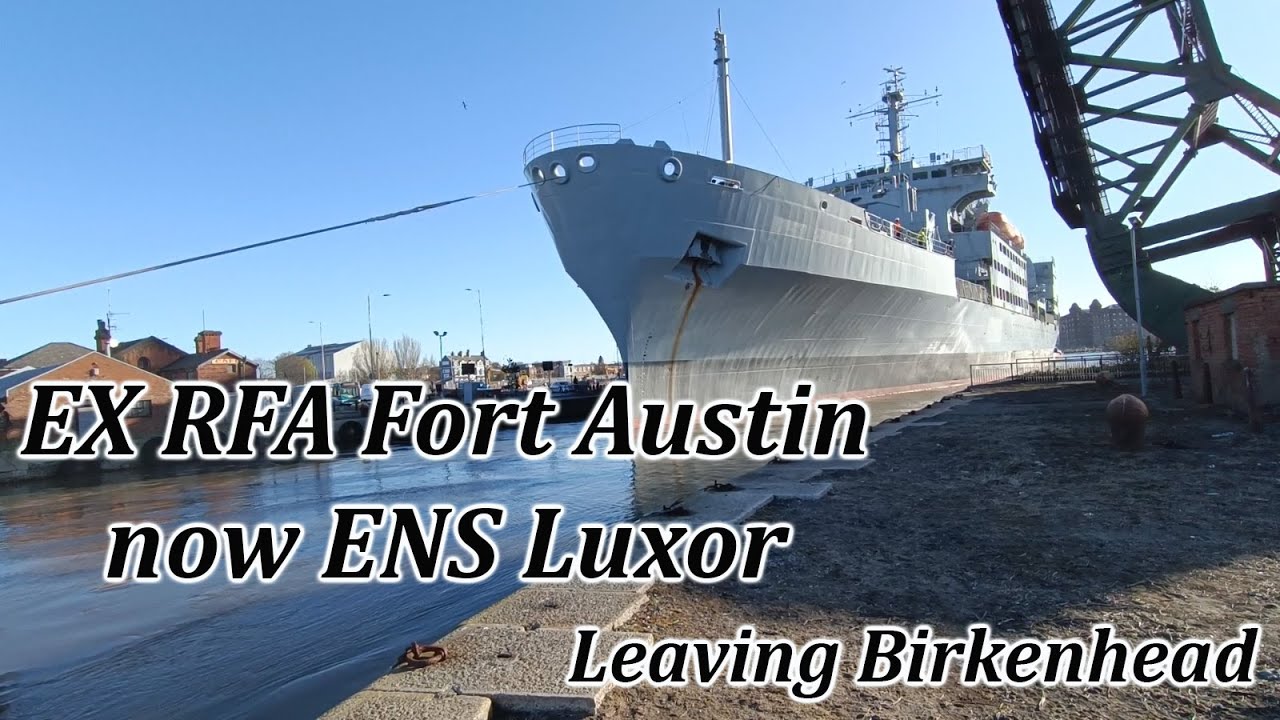 RFA Fort Austin Leaving Birkenhead Docks