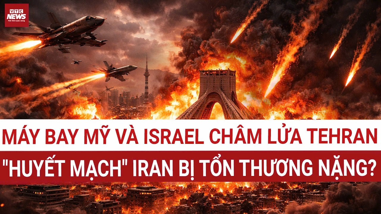 MỸ ISRAEL LIÊN HỢP CHÂM LỬA ĐỐT TEHRAN: Các tuyến phố bị lửa bao vây, 