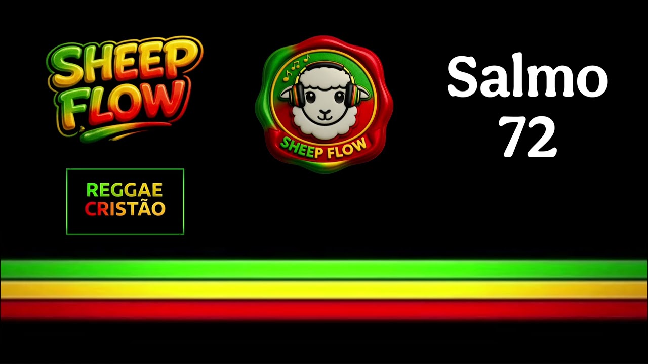 🌟 SALMO 72 - JUSTIÇA, PAZ E O GOVERNO DE DEUS | REGGAE CRISTÃO | SHEEP FLOW 🌟