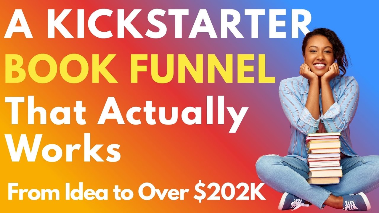 Kickstarter Book Funnel That Actually Works: From Idea to Over $202K