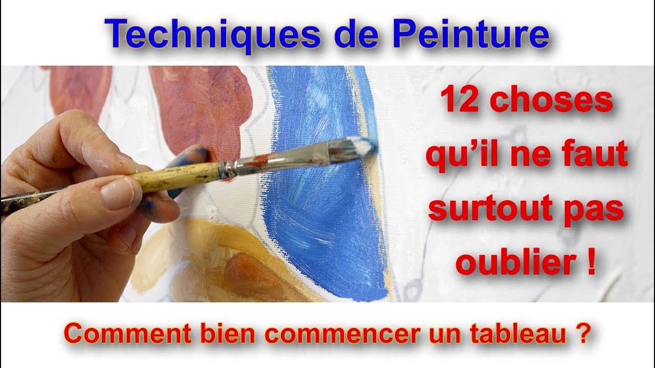 Cours de peinture - Comment bien commencer un tableau ?