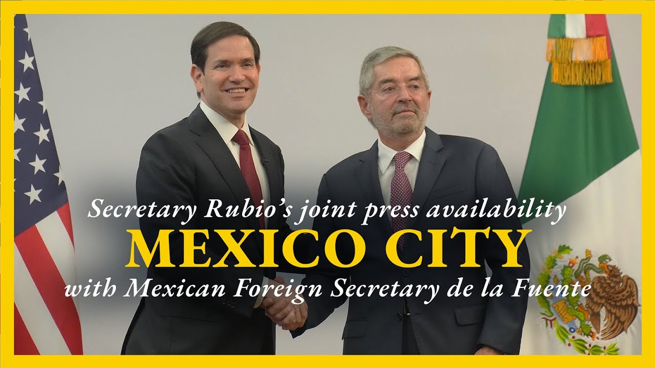 Secretary Rubio Rubio's joint press availability with Mexican Foreign Secretary de la Fuente