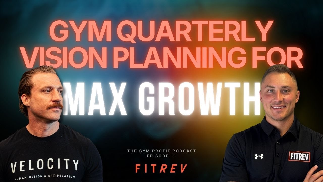 Gym Quarterly Vision Planning for MAX GROWTH | Ep. 11
