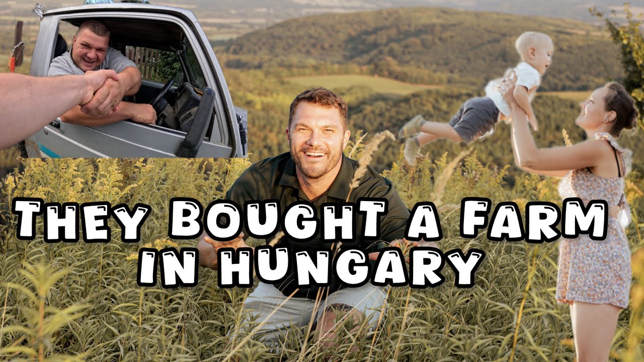 THEY BOUGHT A FARM IN HUNGARY! 🇭🇺