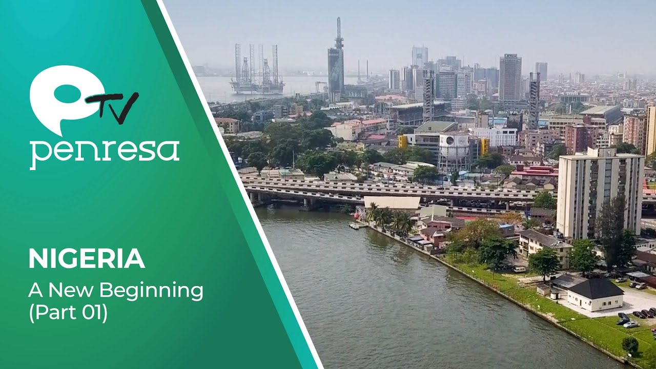 NIGERIA • A New Beginning (Part01)