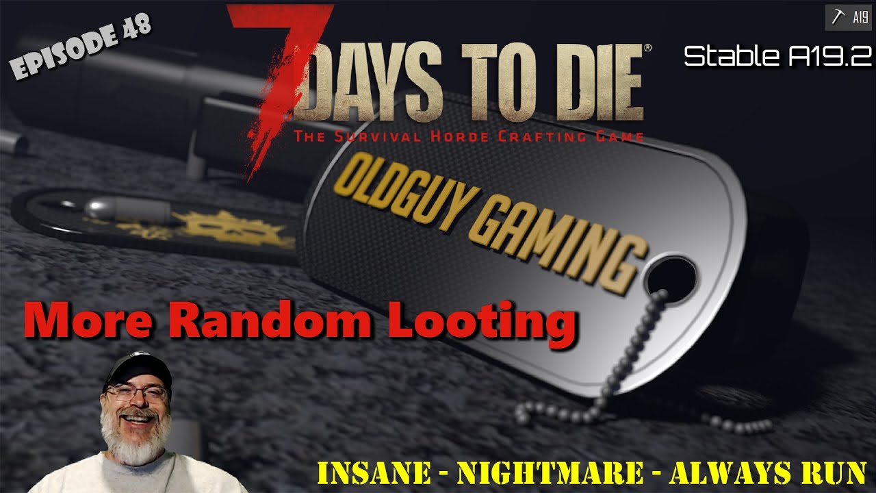 7 Days to Die Alpha 19 Insane Nightmare | E48 More Random Looting
