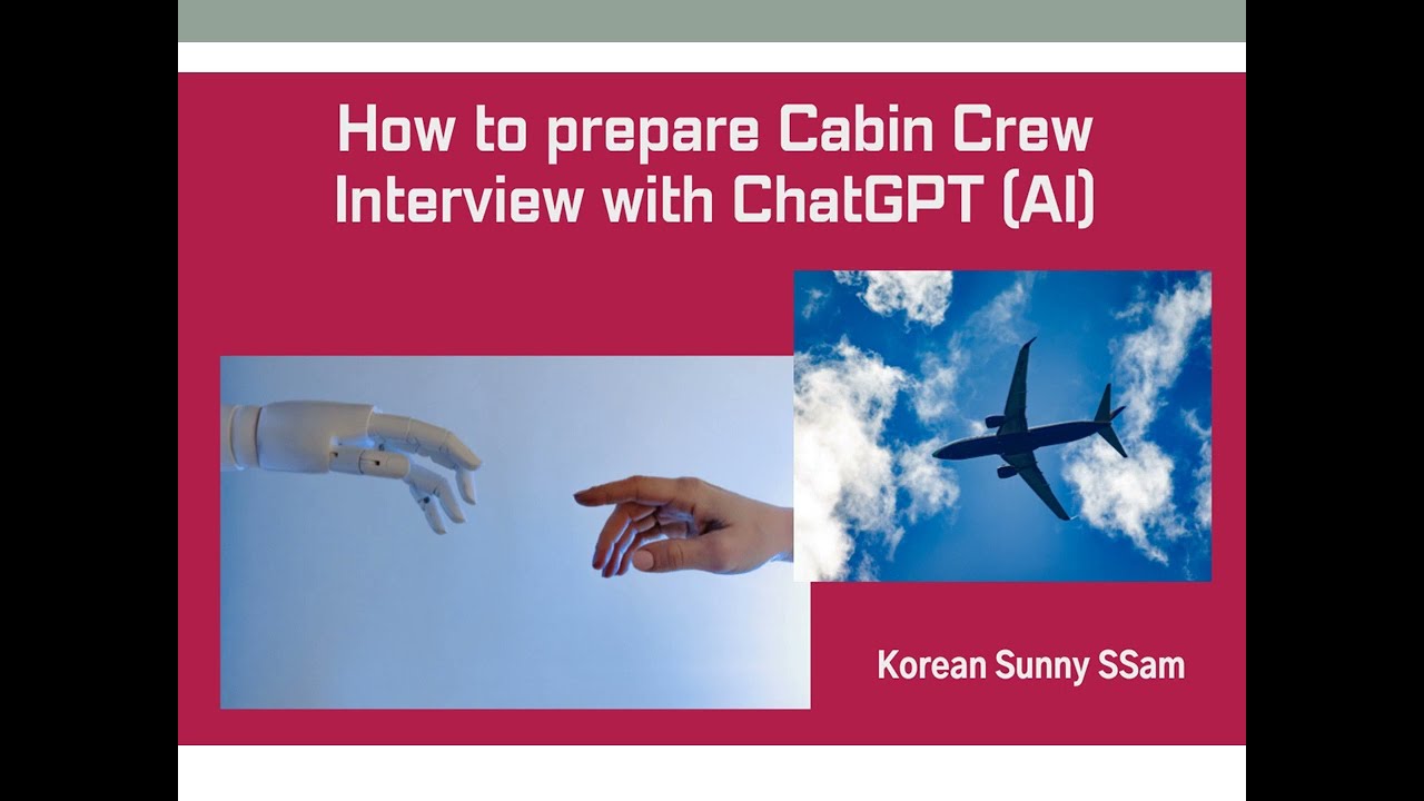 (Eng) How to prepare cabin crew interview with ChatGPT(AI)