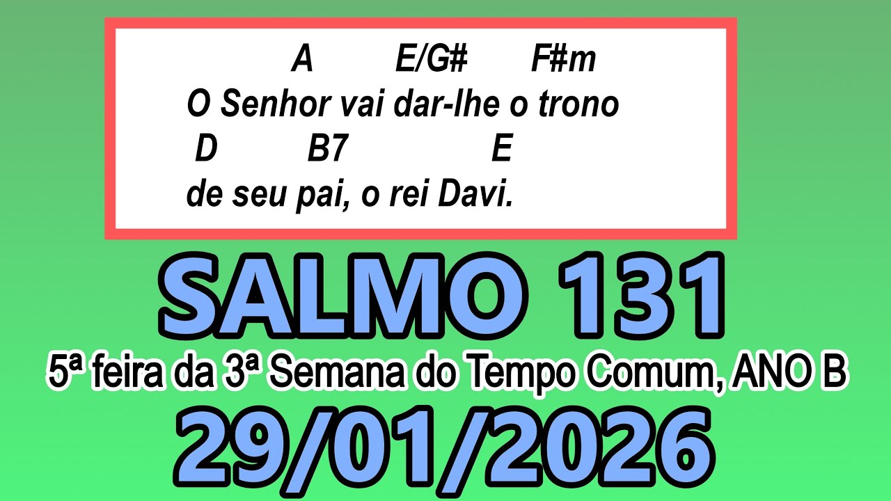 Salmo 131(132) 5ª feira da 3ª Semana do Tempo Comum, ANO B - 29/01/2026