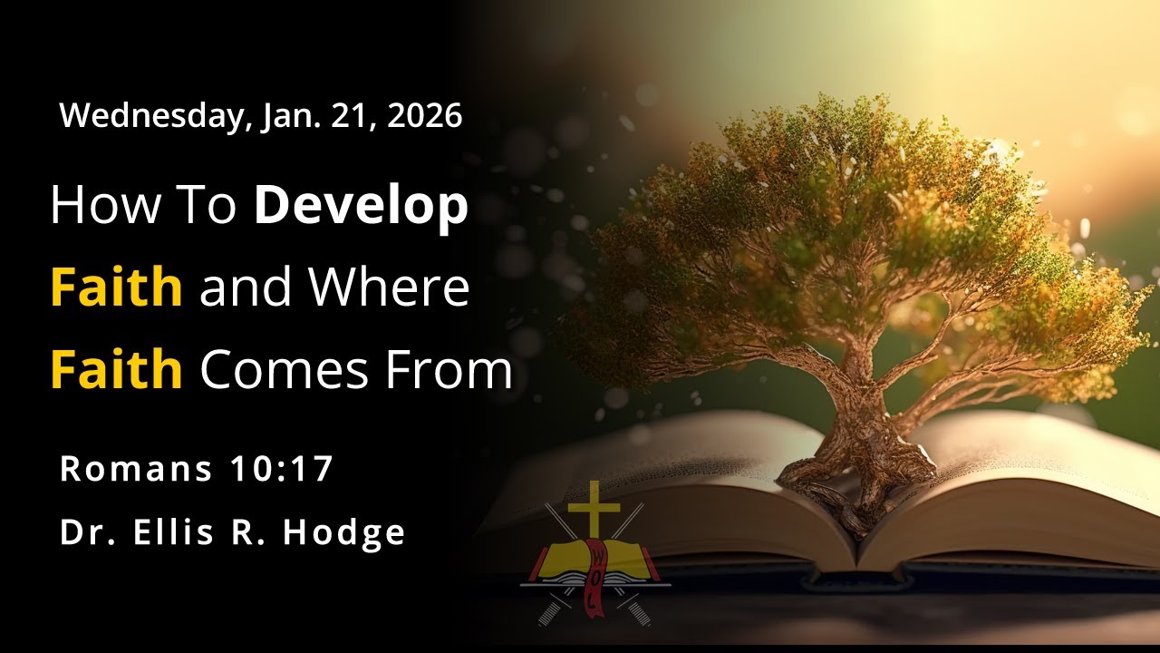 How To Develop Faith and Where  Faith Comes From || Dr. Ellis R. Hodge