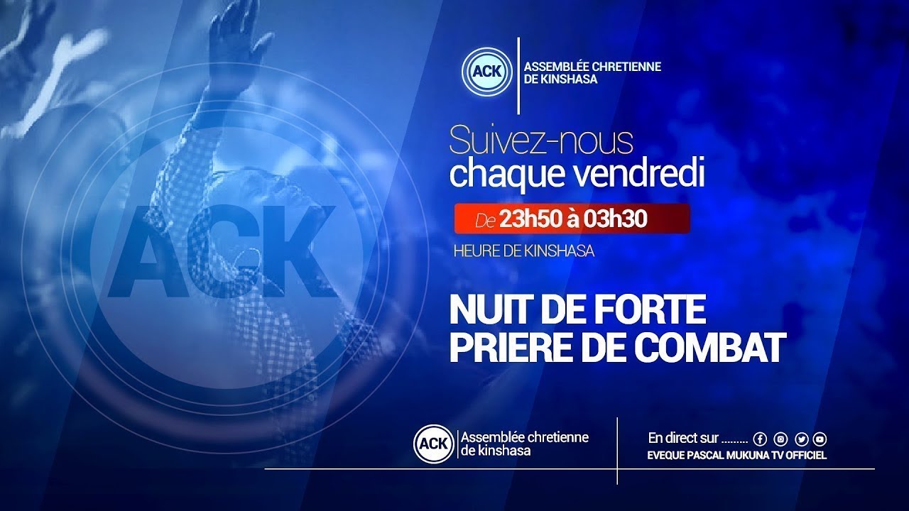 NUIT DES FORTES PRIERE ET COMBAT AVEC L'EVEQUE PASCAL MUKUNA/SAMEDI 22 NOV 2025
