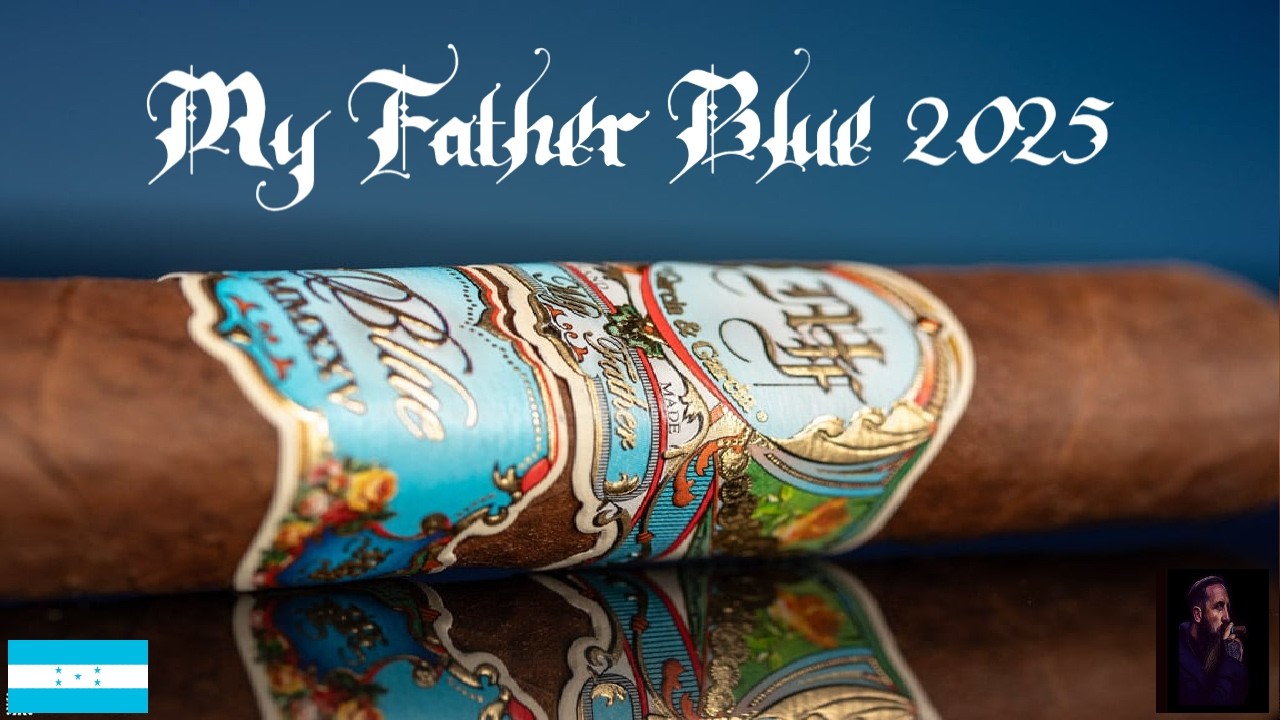 My Father Cigar Review&nbsp;- Blue