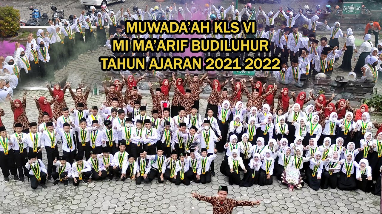 MUWADAAH KLS VI MI MAARIF BUDILUHUR KERTEK WONOSOBO // TAHUN AJARAN 2021 2022