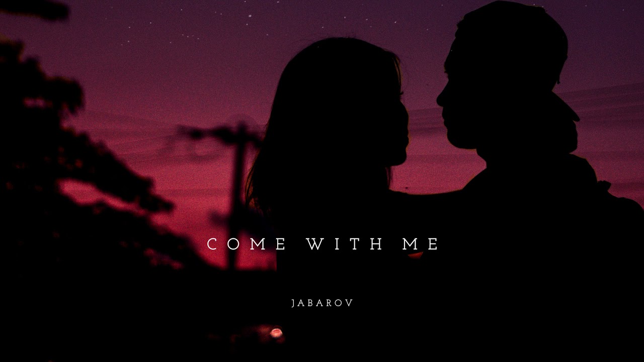 Jabarov - Come With Me
