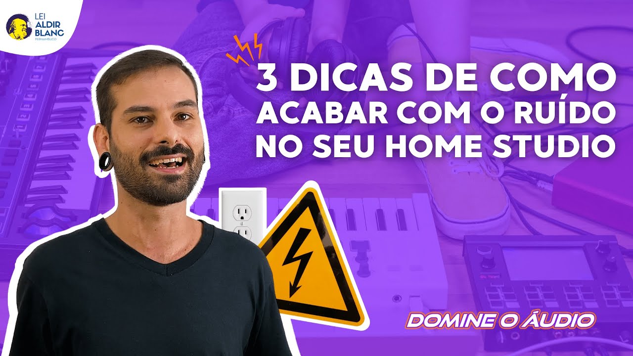3 DICAS DE COMO ACABAR COM O RUÍDO NO SEU HOME STUDIO | VIDEOAULA #7