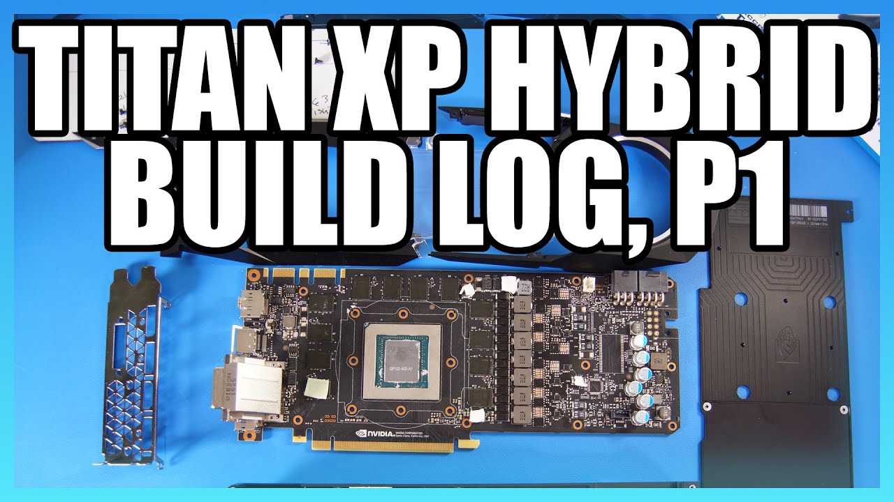 Building a TITAN X Pascal Hybrid Part 1: Tear-Down