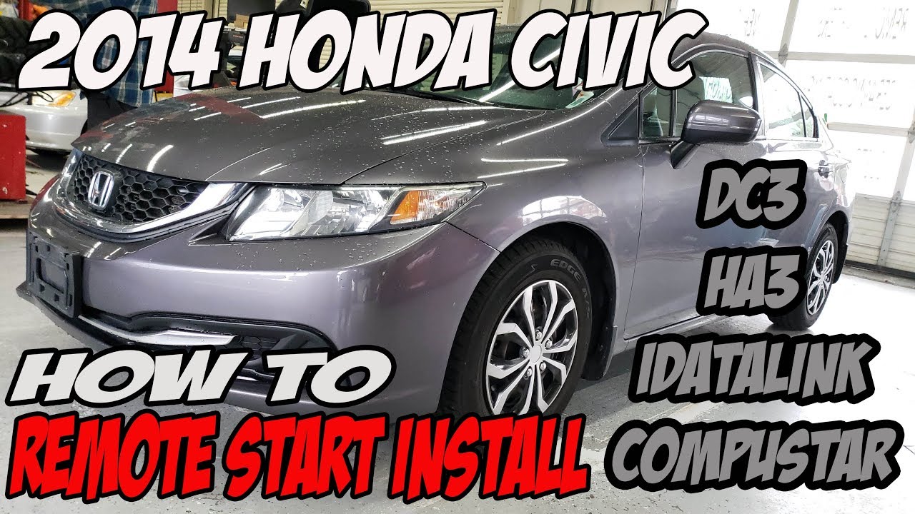 2014 HONDA CIVIC REMOTE START - DC3 COMPUSTAR / IDATALINK WITH HA3 T HARNESS INSTALL - revised